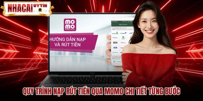 Quy trình nạp rút tiền qua momo chuẩn xác và an toàn