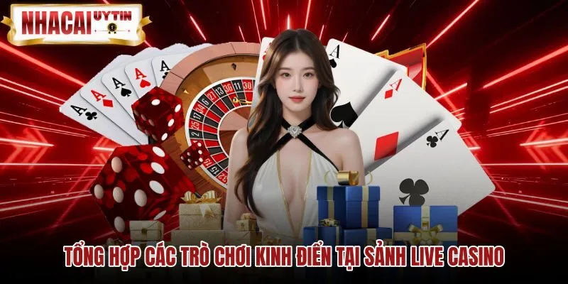 Tổng hợp các trò chơi kinh điển tại sảnh live casino Các game phổ biến tại sảnh live casino
