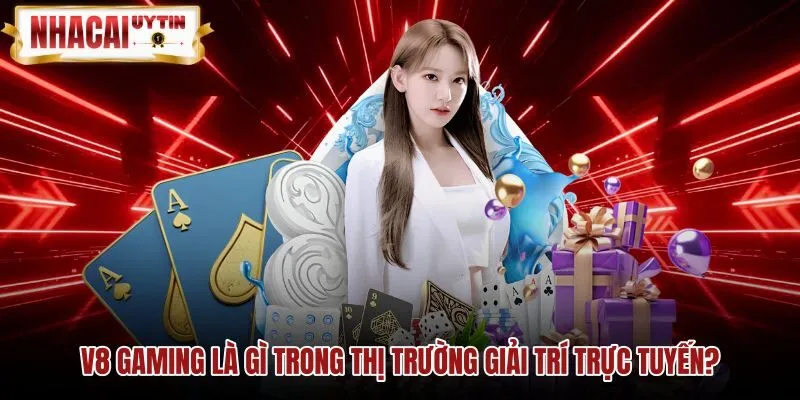 v8-gaming-la-gi-trong-thi-truong-giai-tri-truc-tuyen Giải pháp game bài B2B V8 Gaming cho đối tác trực tuyến